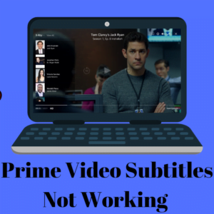 [Fix] Prime Video Subtitles Not Working on Windows 11